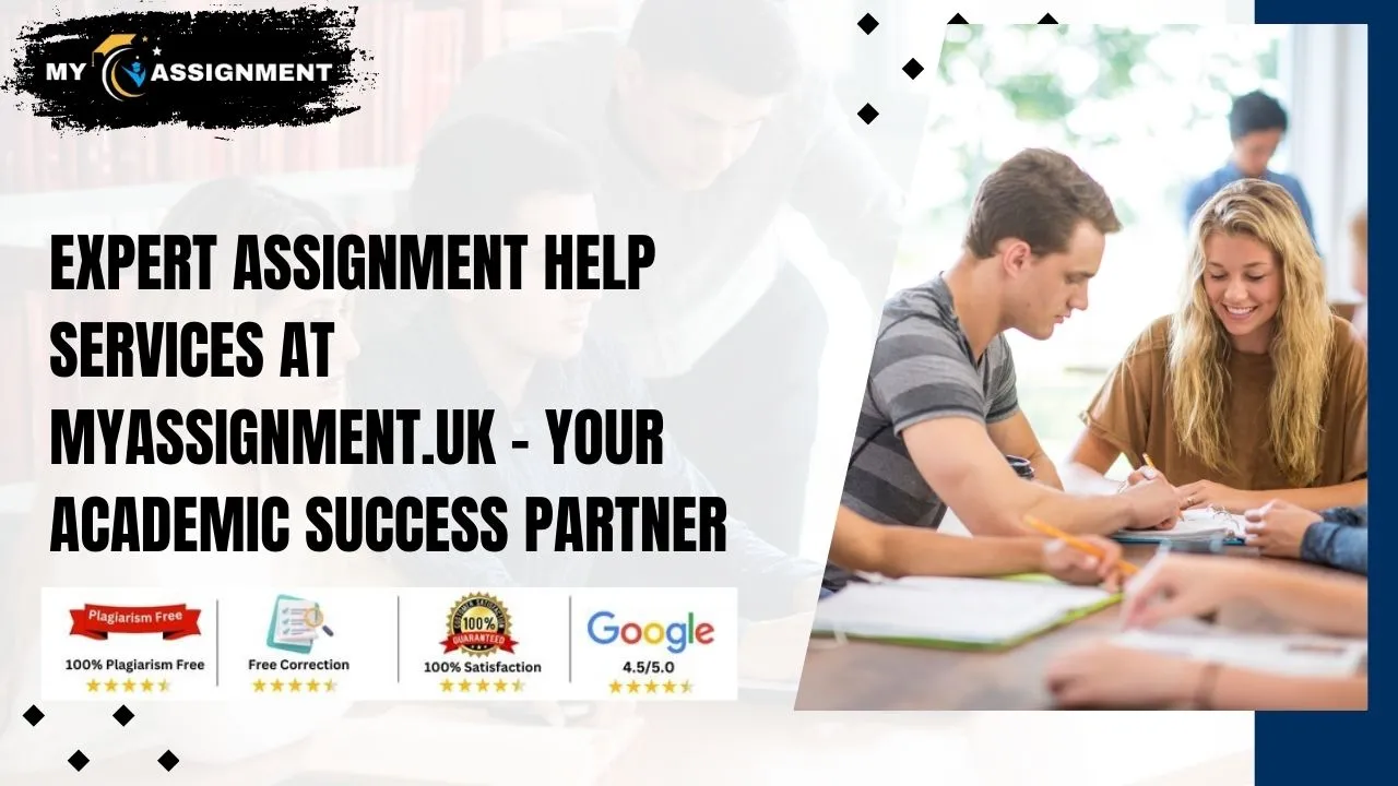 Best Assignment Help in UK | MyAssignment Ensures A+ Grades